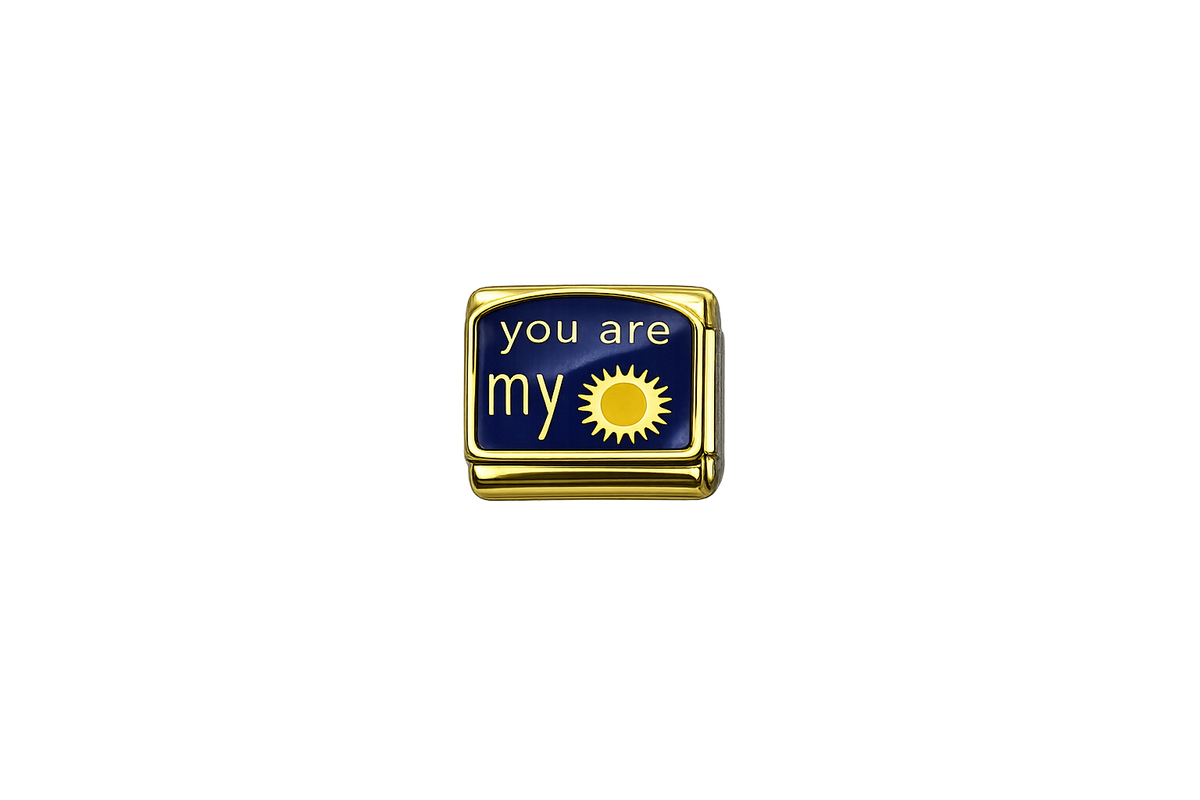 You are my sunshine in Italian Charm — Gold
