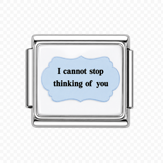 I cannot stop thinking of you Italian Charm — Silver