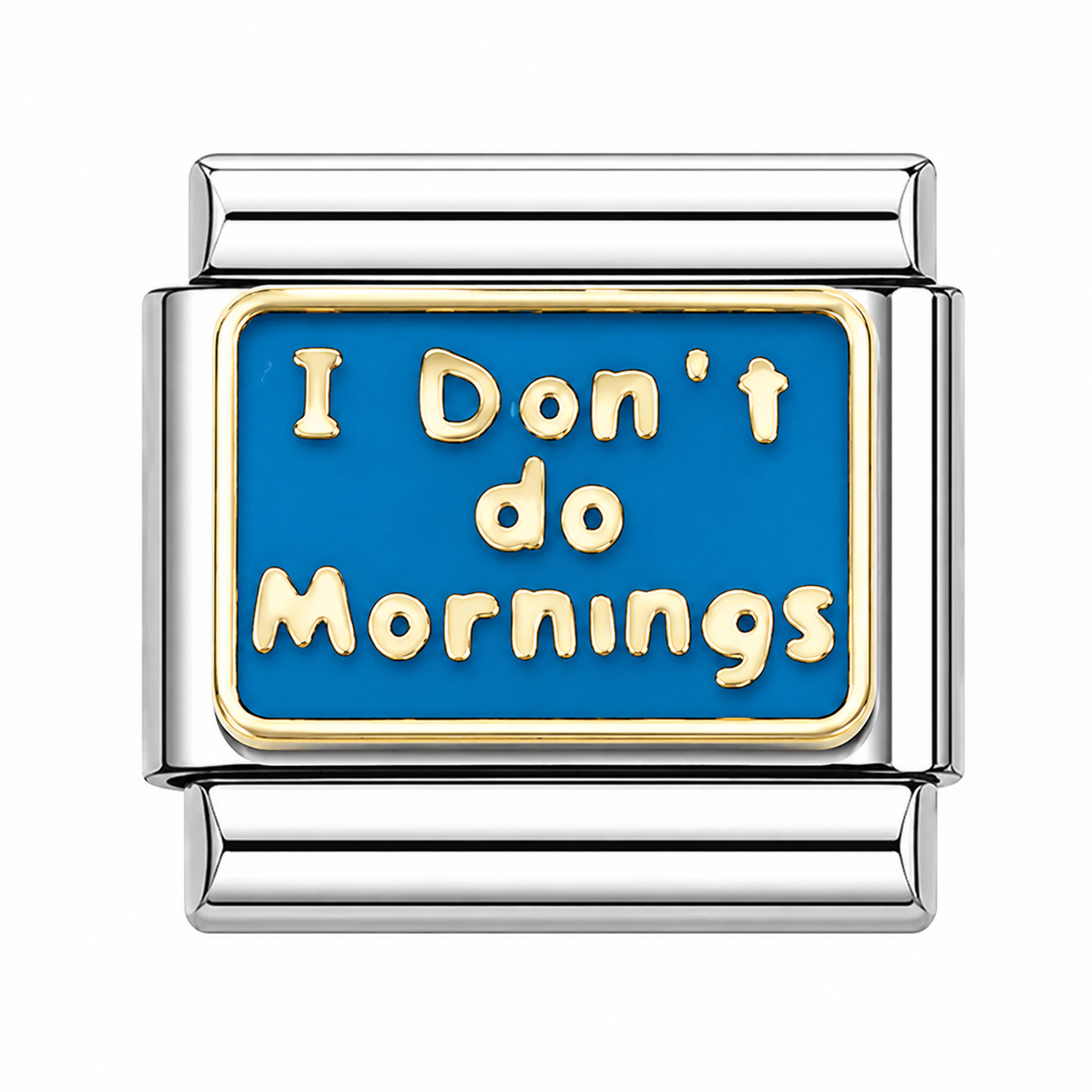I don t do mornings in Italian Charm — Silver