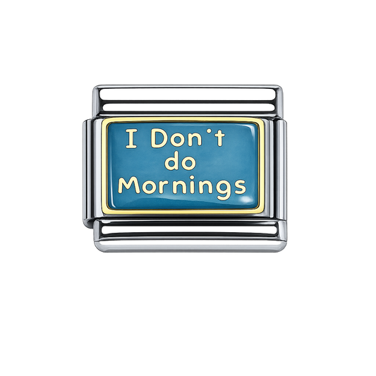 I don t do mornings Italian Charm — Silver