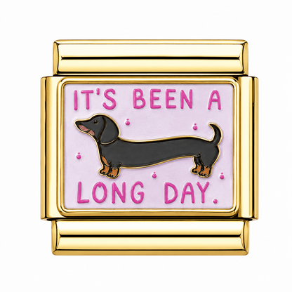 It s been a long day weiner dog Italian Charm — Gold