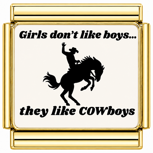 Girls don t love boys they love cowboys Italian Charm — Gold